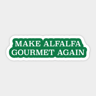 plant based diet - MAKE ALFALFA GOURMET AGAIN Sticker